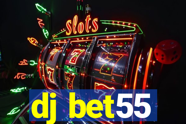 dj bet55